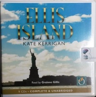 Ellis Island written by Kate Kerrigan performed by Grainne Gillis on CD (Unabridged)